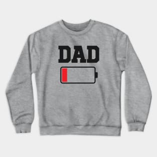 Dad Low Batteries - Funny Father's Day Crewneck Sweatshirt